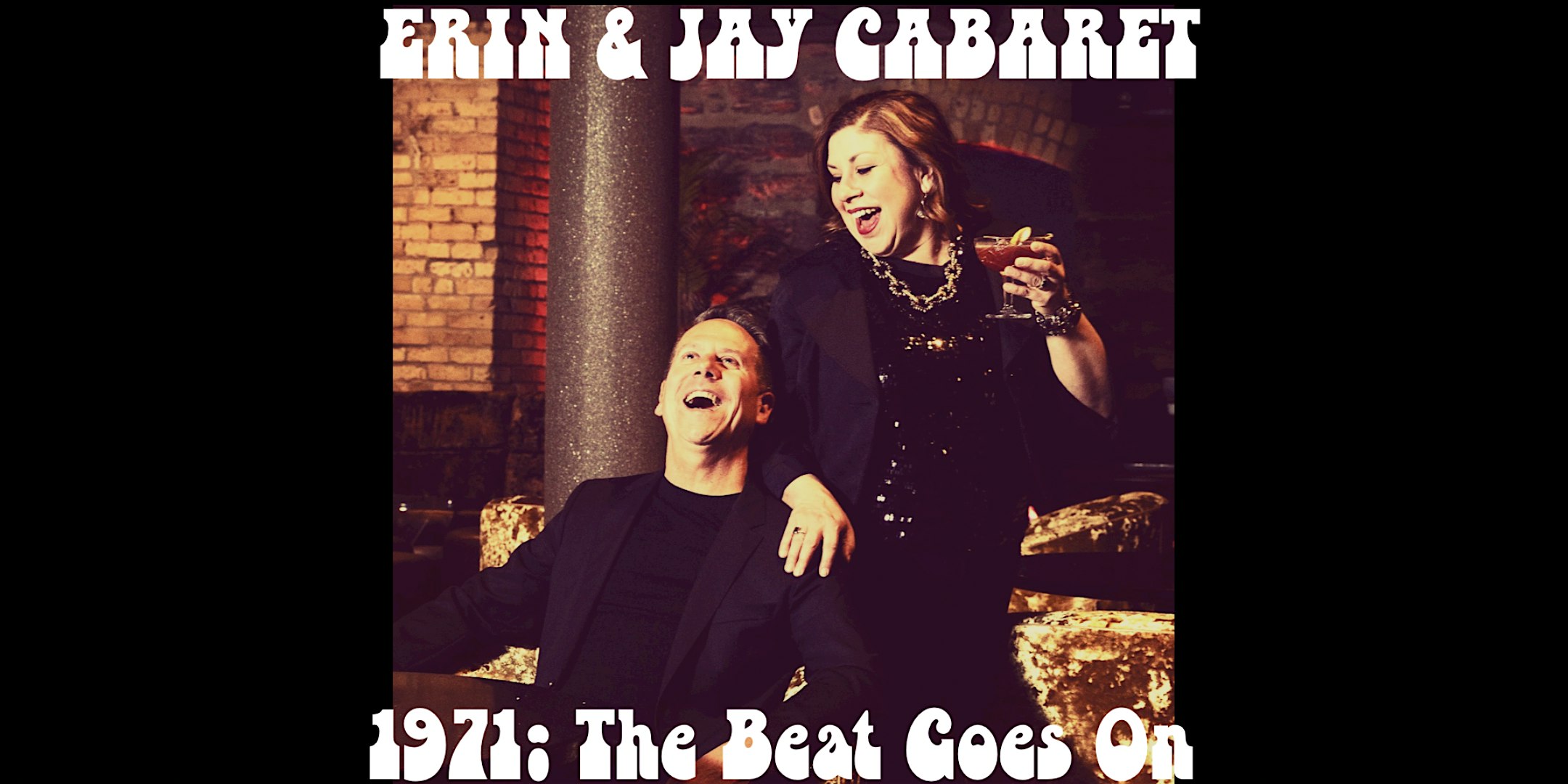 ENCORE SHOW: 1971 – The Beat Goes On with Erin Schwab and Jay Fuchs at Crooners