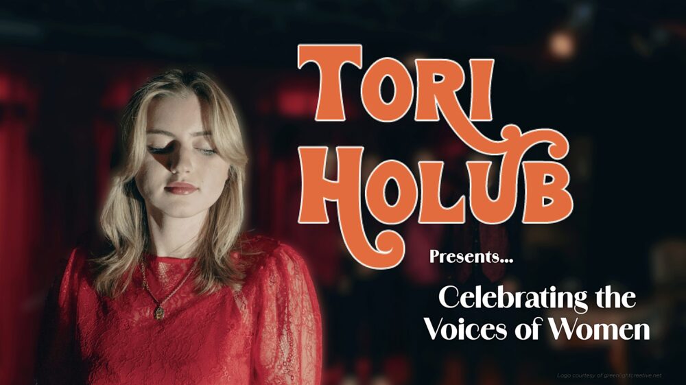 Tori Holub: Celebrating The Voices Of Women at Crooners