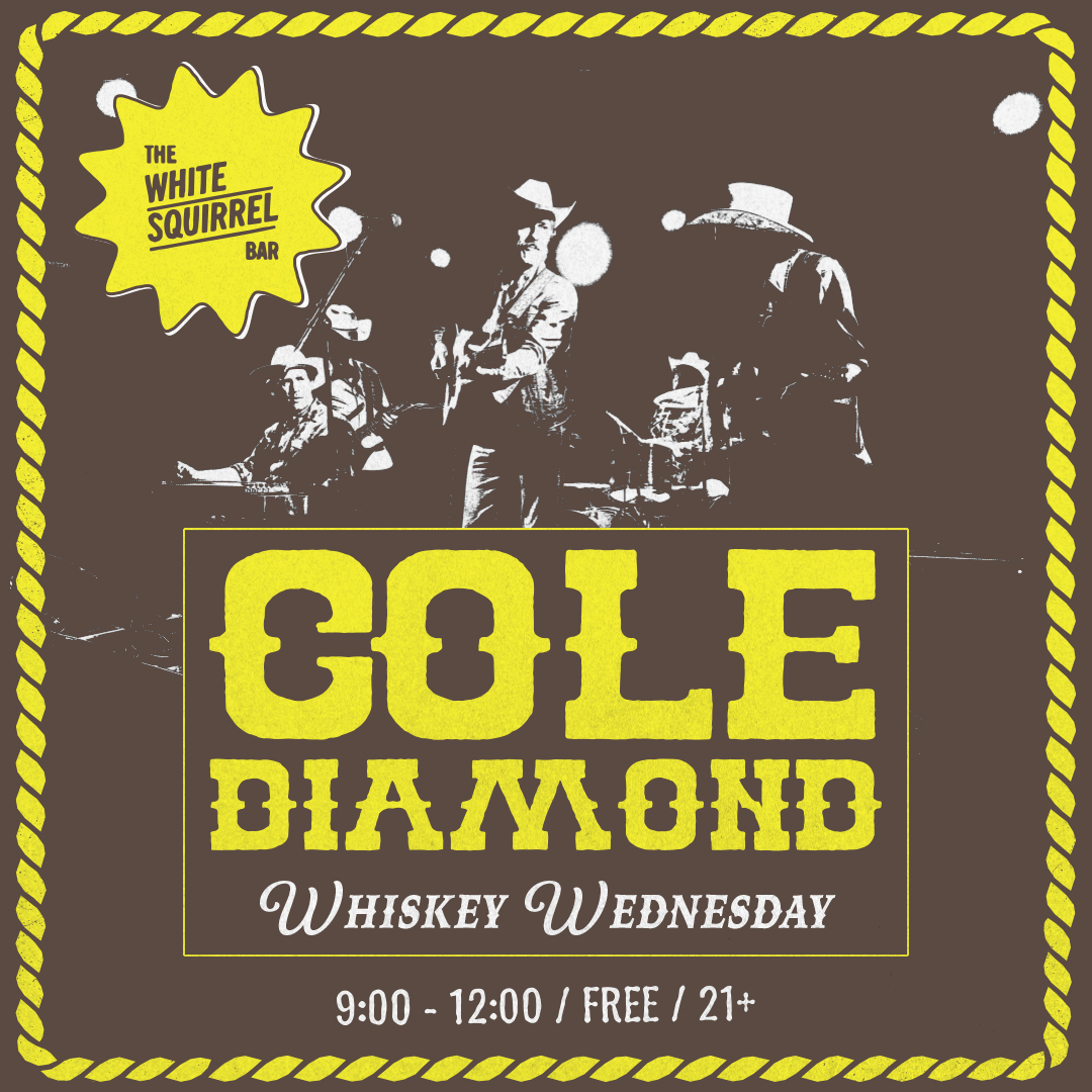 Whiskey Wednesdays w. Cole Diamond